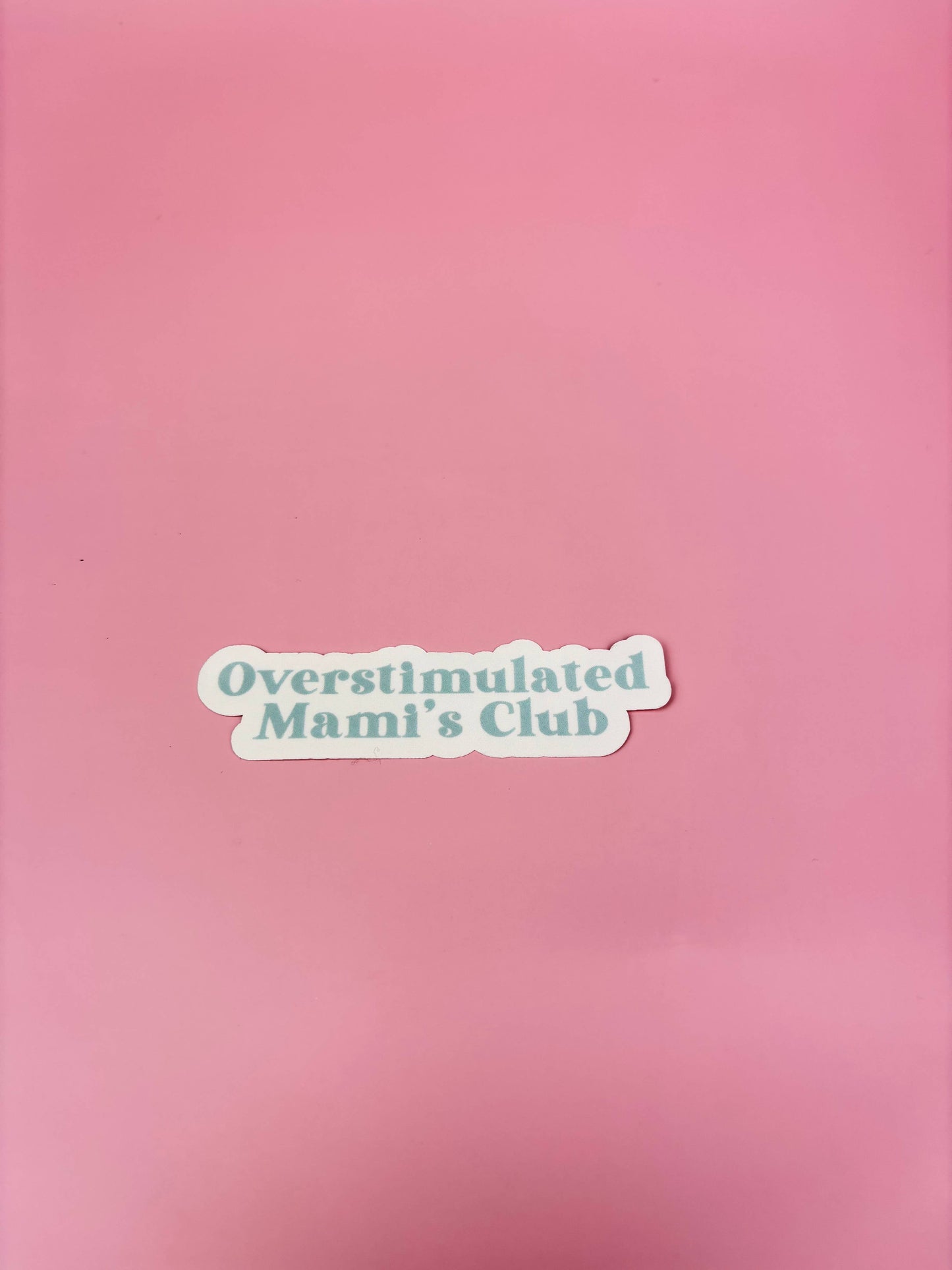 Werk Mija - Overstimulated Mami's Club Sticker