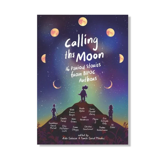 Calling the Moon: 16 Period Stories from BIPOC Authors