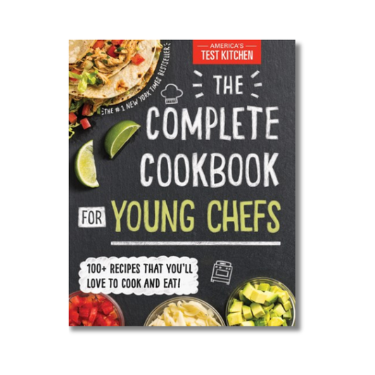 The Complete Cookbook for Young Chefs: 100+ Recipes that You'll Love to Cook and Eat