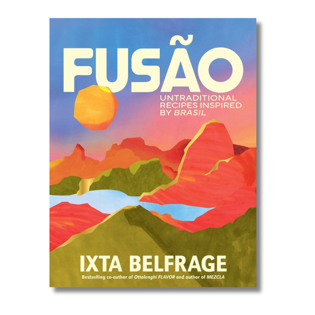 Fusão: Untraditional Recipes Inspired by Brasil