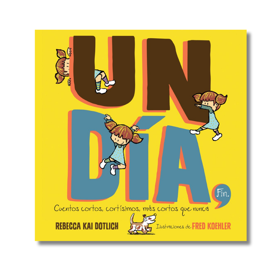 Un Día, Fin (One Day, The End): Cuentos cortos, cortísimos, más cortos que nunca