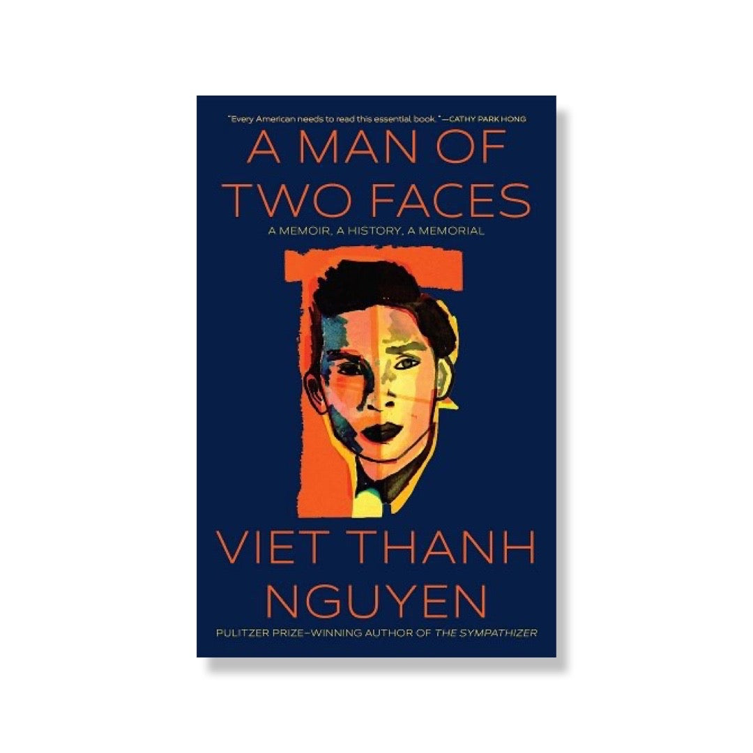 A Man of Two Faces: A Memoir, A History, A Memorial