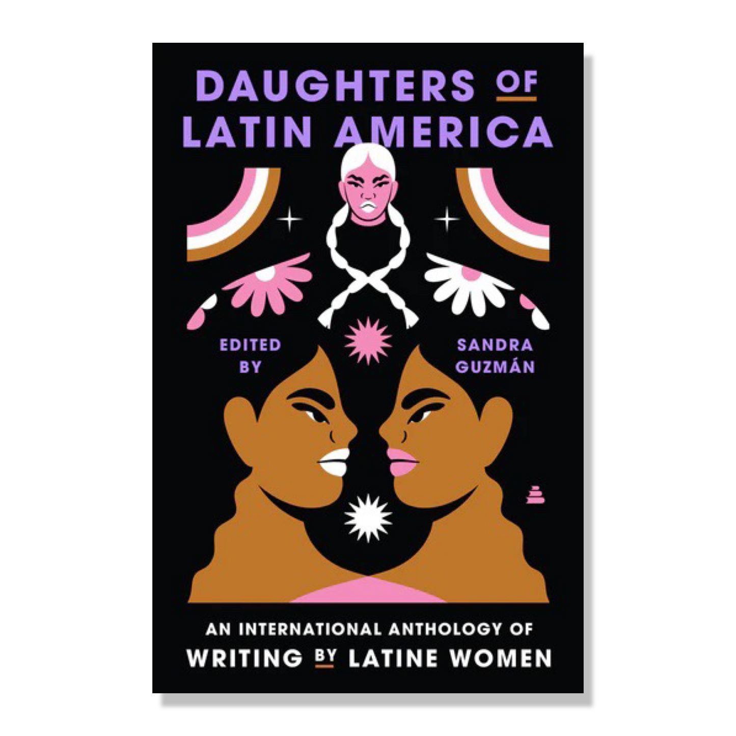 Daughters of Latin America: An International Anthology of Writing by Latine Women