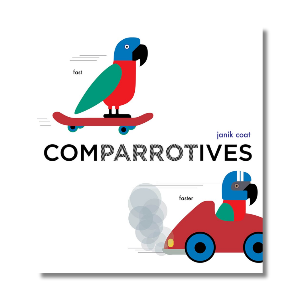 Comparrotives: A Board Book