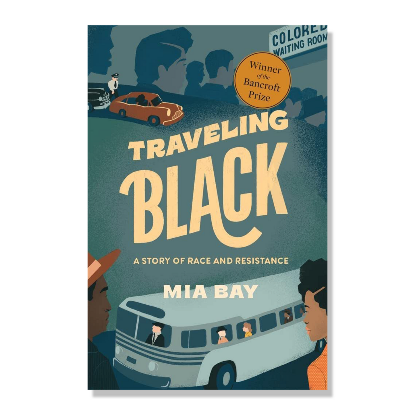 Traveling Black: A Story of Race and Resistance