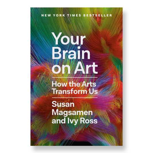 Your Brain on Art : How the Arts Transform Us