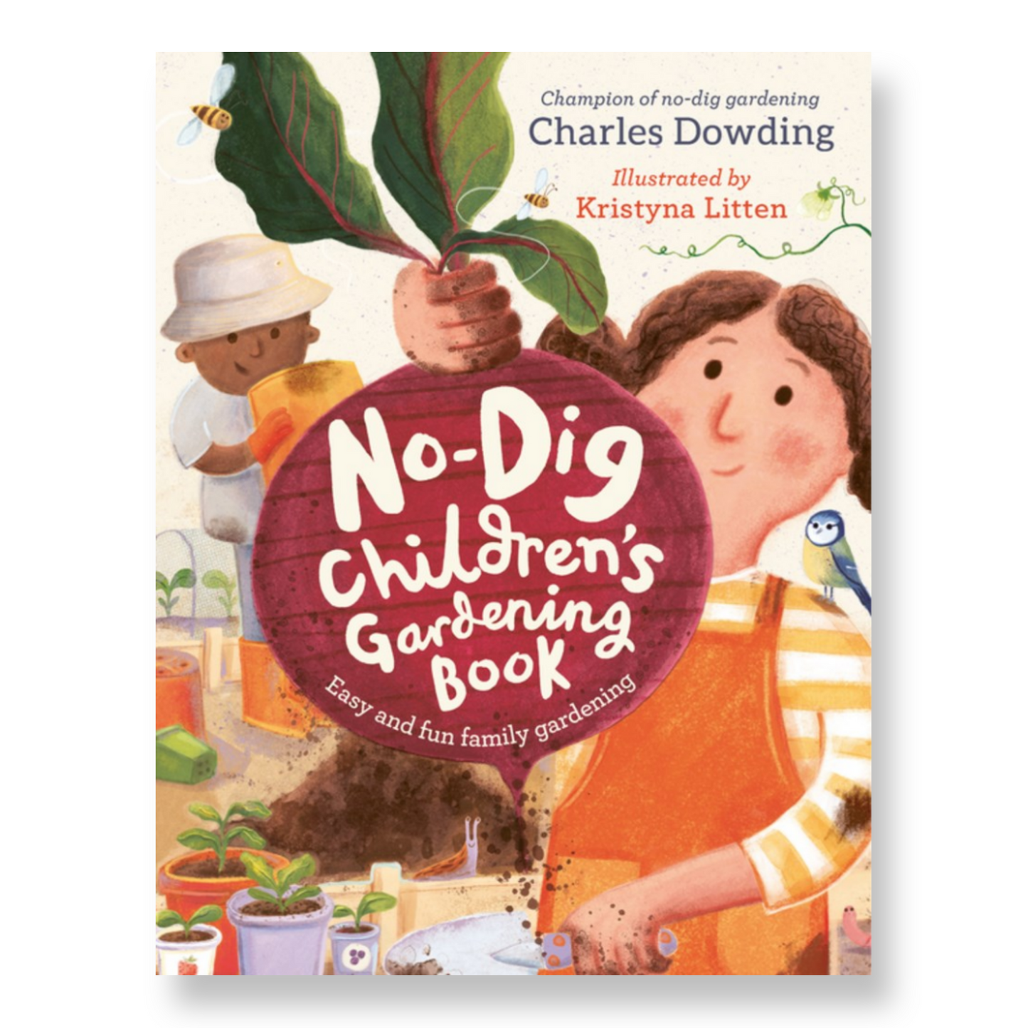 The No-Dig Children's Gardening Book : Easy and fun family gardening