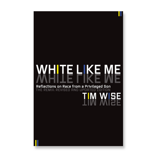 White Like Me : Reflections on Race from a Privileged Son