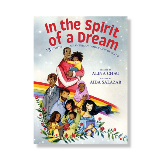 In the Spirit of a Dream: 13 Stories of American Immigrants of Color