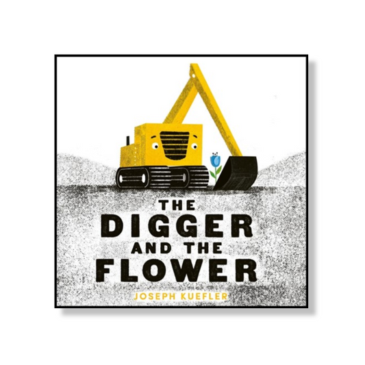 The Digger and the Flower Board Book