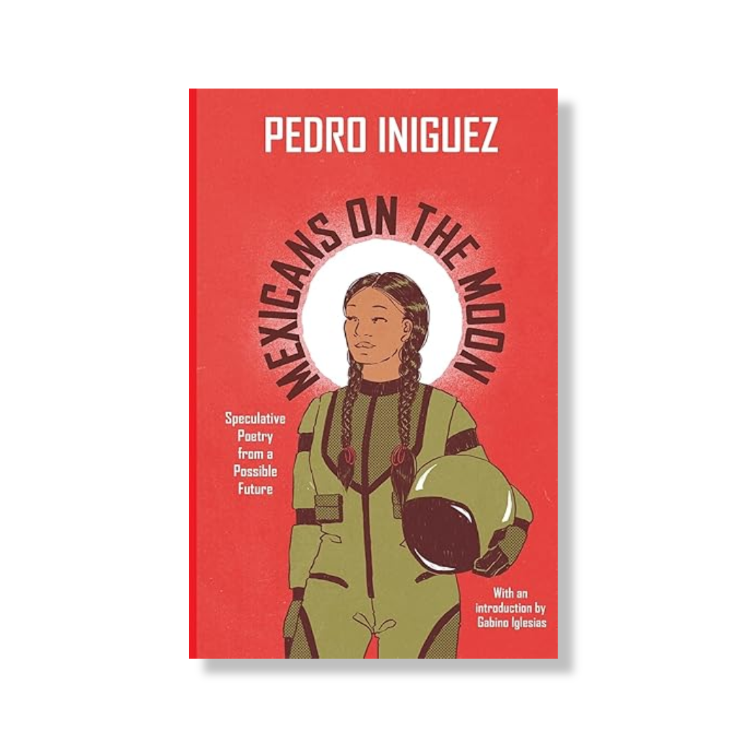 Mexicans on the Moon: Speculative Poetry from a Possible Future