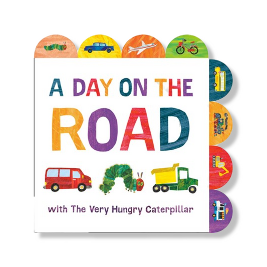A Day on the Road with The Very Hungry Caterpillar:  A Tabbed Board Book