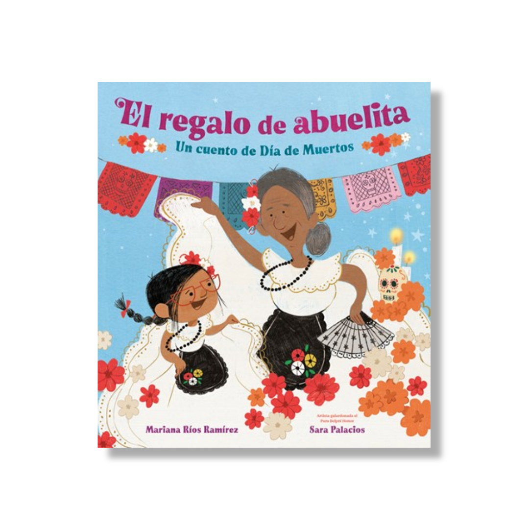 El regalo de abuelita (Abuelita's Gift Spanish Edition):  Un cuento de Día de Muertos