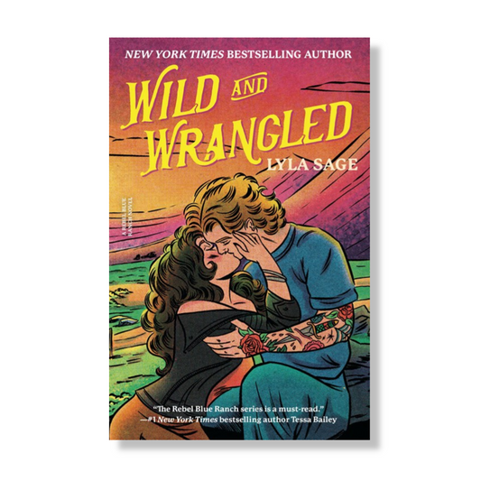 Wild and Wrangled:  A Rebel Blue Ranch Novel