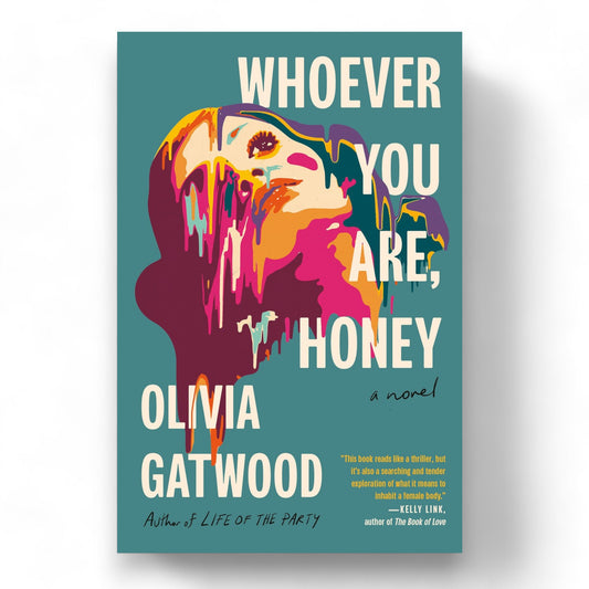 Whoever You Are, Honey : A Novel