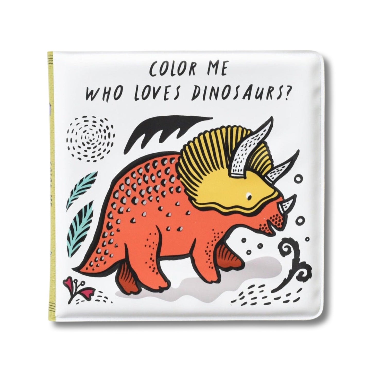 Color Me: Who Loves Dinosaurs?: Watch Me Change Color in Water