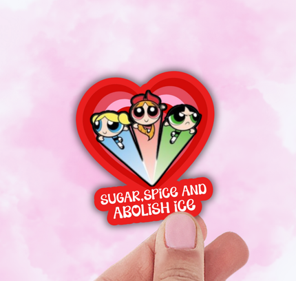 Lalatina Shop - Sugar, Spice & Abolish ICE –Feminist Political Vinyl Sticker