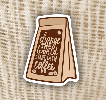 Wildly Enough - Change the World, Start With Coffee Sticker
