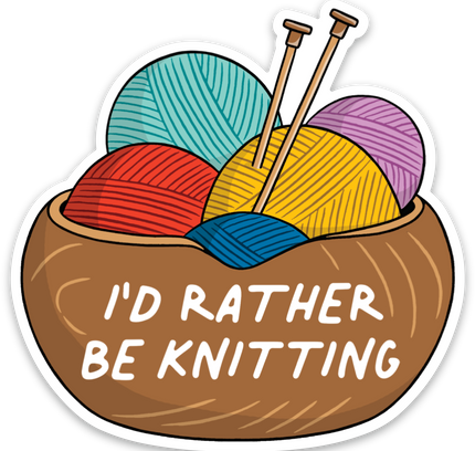 THE FOUND - I'd Rather be Knitting Die Cut Sticker