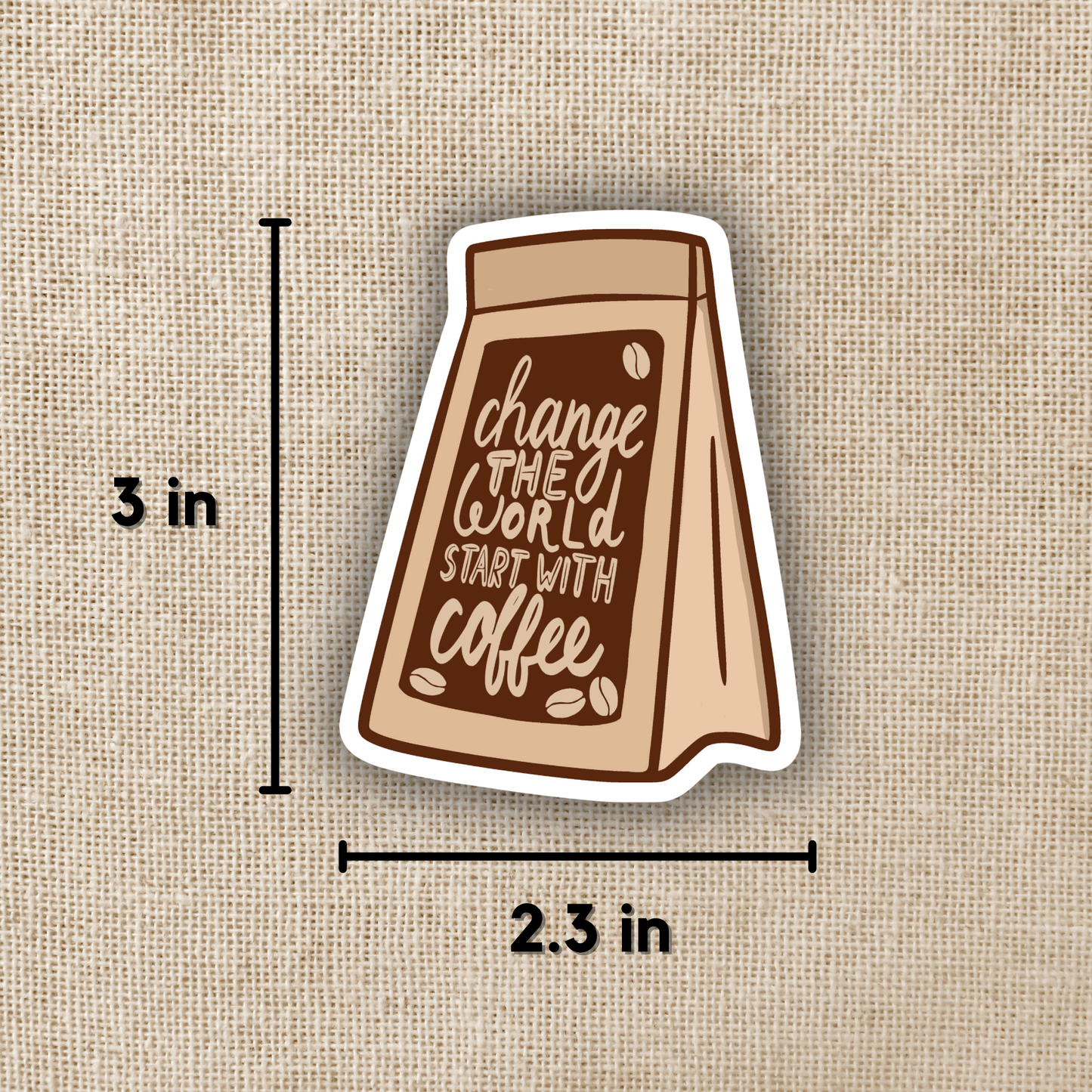 Wildly Enough - Change the World, Start With Coffee Sticker