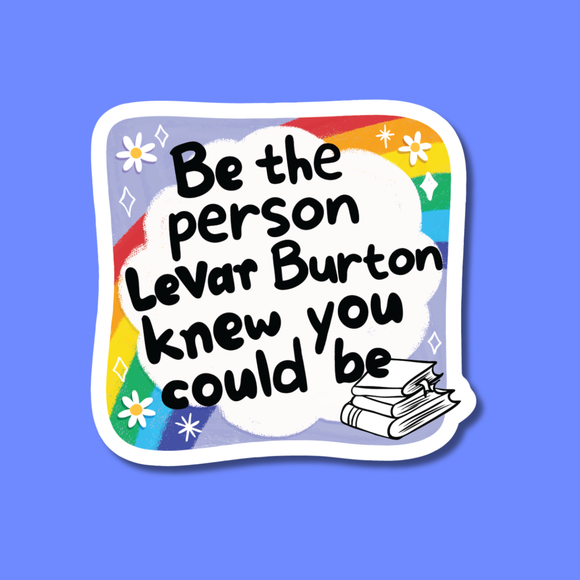 Indigo Maiden - Be the Person LeVar Burton Knew You Could Be Sticker