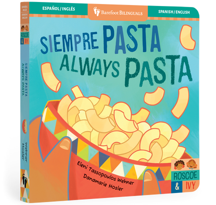 Barefoot Books - Roscoe & Ivy: Siempre pasta / Always Pasta