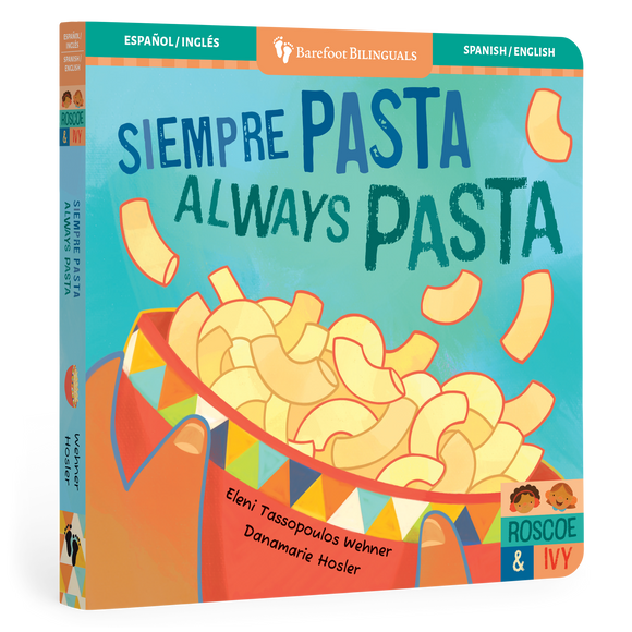 Barefoot Books - Roscoe & Ivy: Siempre pasta / Always Pasta