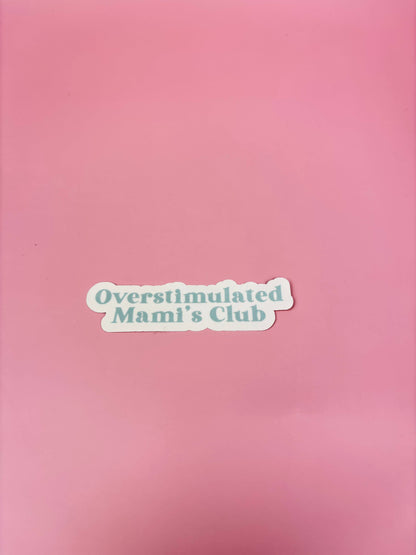 Werk Mija - Overstimulated Mami's Club Sticker