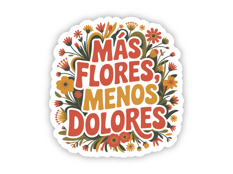 Things in Spanish - Más Flores Menos Dolores Sticker
