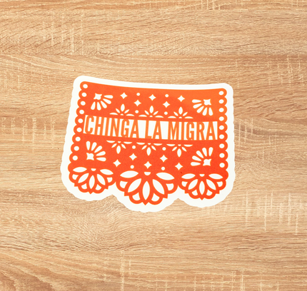 Werk Mija - Chinga La Migra Papel Picado Sticker
