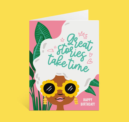 Lucy Loves Paper - Great Stories Take Time Age Inclusive Birthday Card (A2)