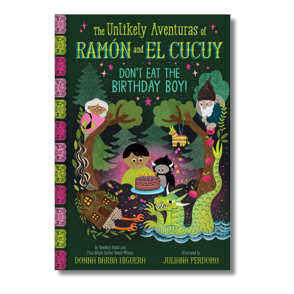 Don't Eat the Birthday Boy! (The Unlikely Aventuras of Ramón and El Cucuy Book #2):