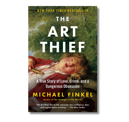 The Art Thief:  A True Story of Love, Crime, and a Dangerous Obsession