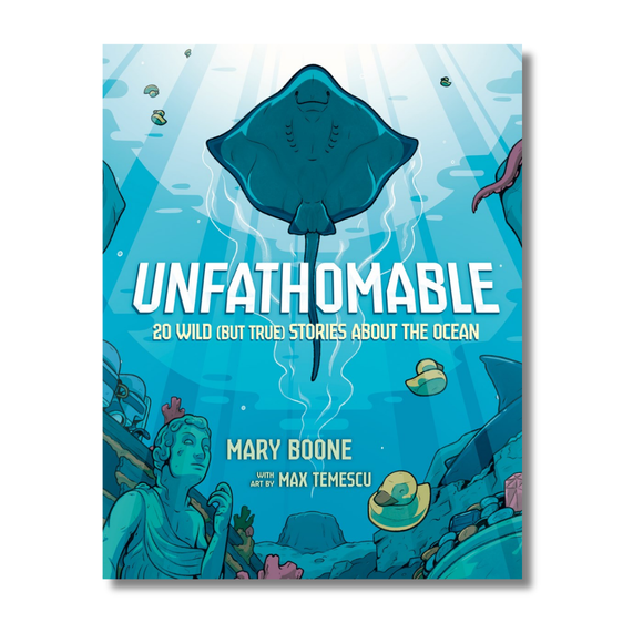 Unfathomable: 20 Wild (But True) Stories About the Ocean