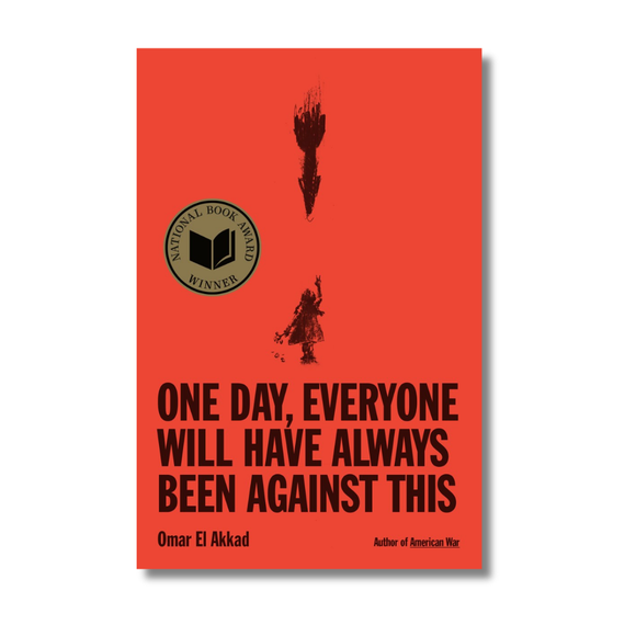 One Day, Everyone Will Have Always Been Against This: National Book Award