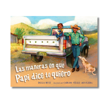 Las maneras en que papi dice te quiero (Spanish Edition)