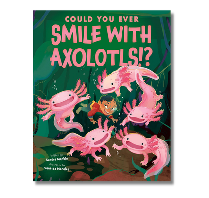 Could You Ever Smile with Axolotls!?
