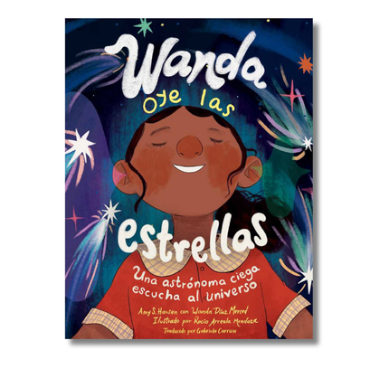 Wanda oye las estrellas (Spanish Edition):  Una astrónoma ciega escucha al universo