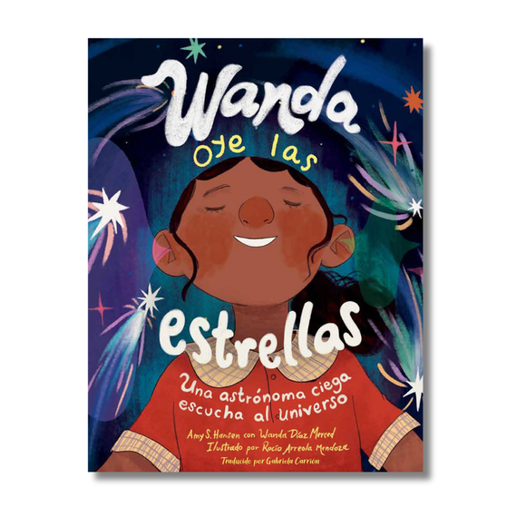Wanda oye las estrellas (Spanish Edition):  Una astrónoma ciega escucha al universo