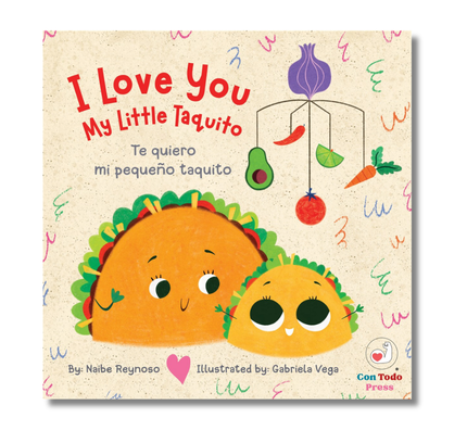 I Love You My Little Taquito:  Te quiero mi pequeño taquito