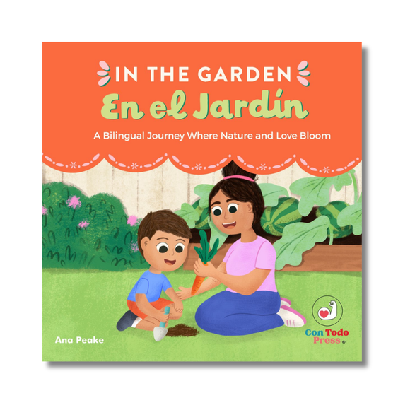 In the Garden, En el jardín:  A Bilingual Journey where Nature and Love Bloom