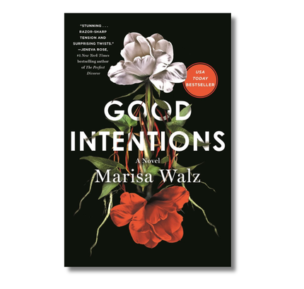 Good Intentions:  A Novel
