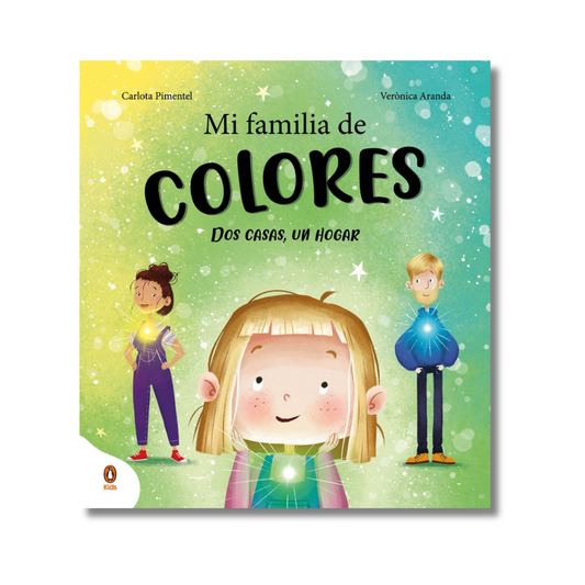Mi familia de colores. Dos casas, un hogar / My Colorful Family