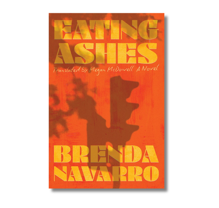 Eating Ashes:  A Novel