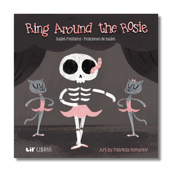 Ring Around the Rosie:Ballet Positions / Posciciones de ballet (Bilingual: English/Spanish):  Ballet Positions-Posciciones de ballet