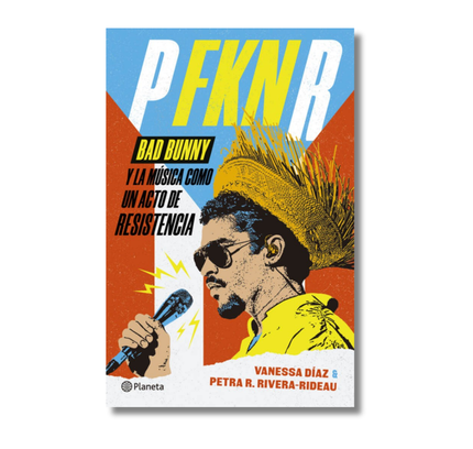 P FKN R: Bad Bunny y la música como un acto de resistencia