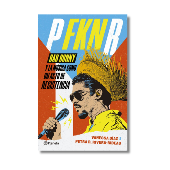 P FKN R: Bad Bunny y la música como un acto de resistencia