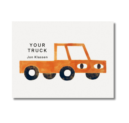 Your Truck:  (A Board Book with Minimalist Illustrations That Explores Ownership, Imagination, and Perspective)