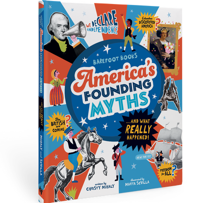 Barefoot Books - America's Founding Myths… And What REALLY happened