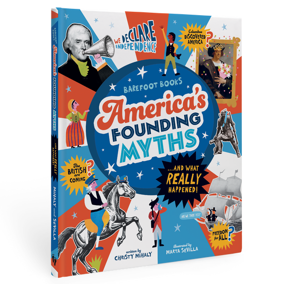 Barefoot Books - America's Founding Myths… And What REALLY happened